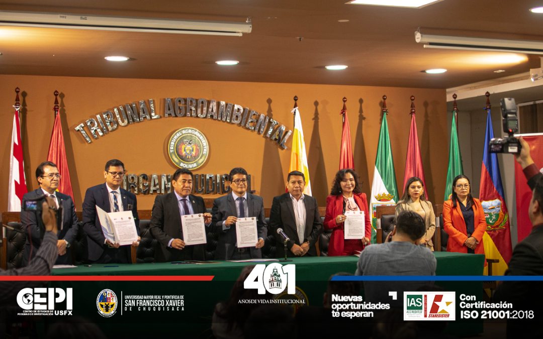 Fortaleciendo la Justicia Ambiental desde la Academia: Firma del Convenio entre el Tribunal Agroambiental y el CEPI-USFX