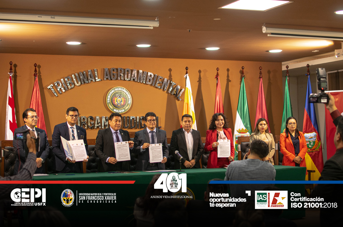 Fortaleciendo la Justicia Ambiental desde la Academia: Firma del Convenio entre el Tribunal Agroambiental y el CEPI-USFX